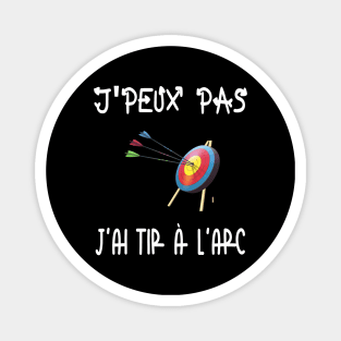 J'peux pas j'ai tir à l'arc Magnet